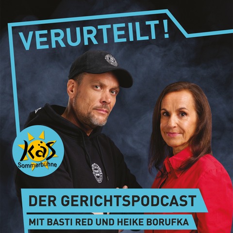 Verurteilt! Der Gerichtspodcast - LIVE - mit Heike Borufka und Basti Red - Frankfurt am Main - 27.07.2026 19:30