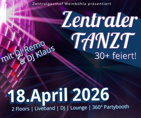 Zentraler.TANZT - +30 feiert! - Weinb�hla - 18.04.2026 20:00