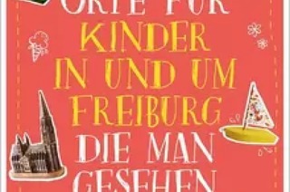 Natur erleben, Museen entdecken &ndash; ein neues Buch gibt Tipps fr die Region Freiburg