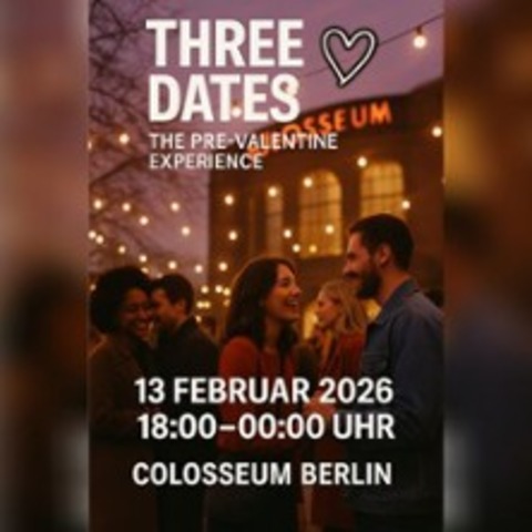 Three dates | The pre-valentine experience - BERLIN - 13.02.2026 18:00
