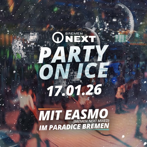 Bremen NEXT Party on Ice - Bremen - 17.01.2026 19:30