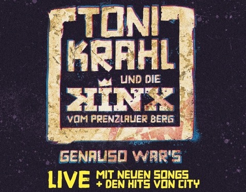 Toni Krahl und die Kinx vom Prenzlauer Berg - Genau so war�s TOUR - Neuruppin - 23.01.2026 19:30