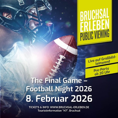 The Final Game - Football Night 2026 - Das Finale der amerikanischen Football-Liga live im B�rgerzentrum Bruchsal - Bruchsal - 08.02.2026 22:00