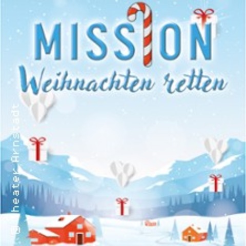 Mission Weihnachten retten - ARNSTADT - 26.12.2025 16:00