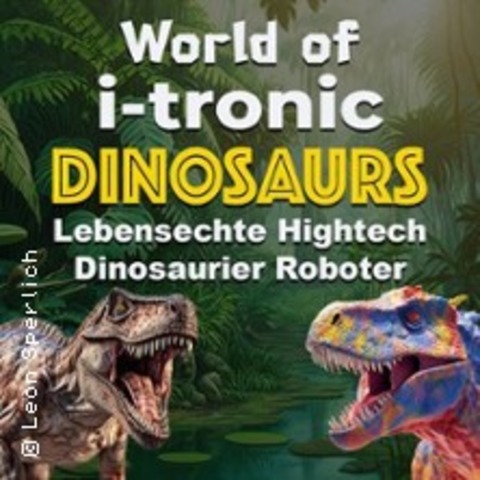 World of i-Tronic Dinosaurs - HAMBURG - 28.03.2026 12:00