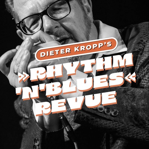 Dieter Kropps RhythmnBlues Revue feat. Axel von Hagen & Special Guests - Detmold - 21.03.2026 19:30