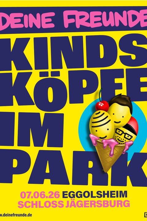 Deine Freunde - Kindsk�pfe im Park - Open Air 2026 - Eggolsheim - 07.06.2026 17:30