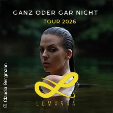 Lumaraa - Ganz oder gar nicht Tour 2026 - K�LN - 03.10.2026 20:00