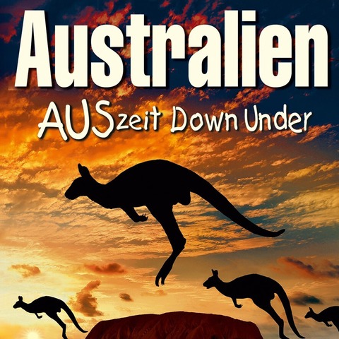 AUSTRALIEN - AUS-Zeit Down Under - Neuenhagen bei Berlin - 23.01.2026 19:00
