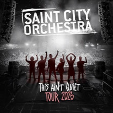 Saint City Orchestra - This Ain�t Quiet Tour 2026 - SCHMALLENBERG - 04.09.2026 21:00