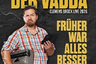 Clemens Brock - Der Vadda - Fr�her war alles besser, oder?