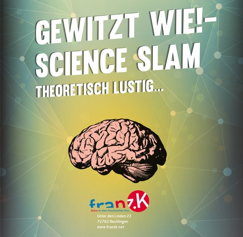 Gewitzt wie! - Science Slam - Theoretisch lustig! - Reutlingen - 14.04.2026 20:00