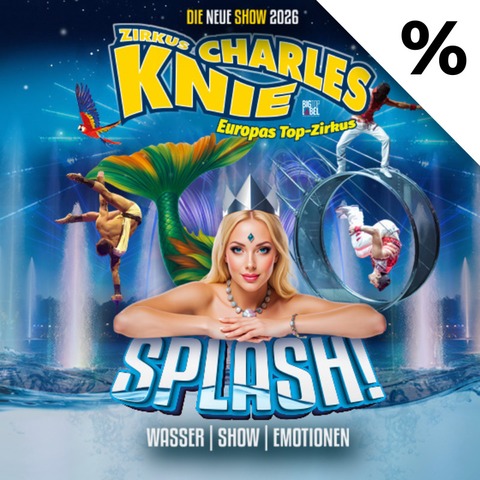 Zirkus Charles Knie Tuttlingen - Tournee 2026 - SPLASH! - Tuttlingen - 28.08.2026 16:00