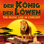 Der König der Löwen - Live in Concert