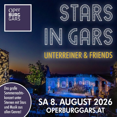 STARS IN GARS - Unterreiner & Friends - Gars am Kamp - 08.08.2026 20:00