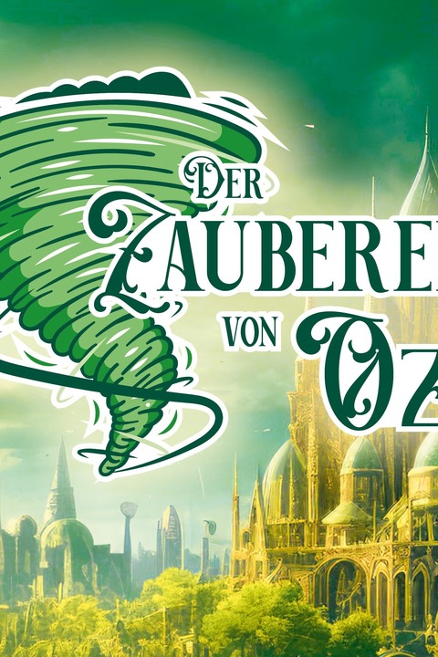 Der Zauberer von Oz - Gr�tzingen - 05.07.2026 15:00