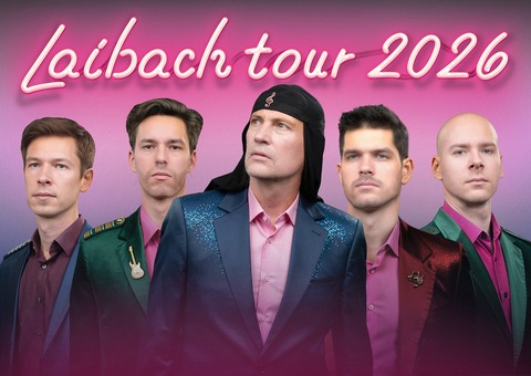 LAIBACH - IBD Booking & Libby Rockt pr�sentieren - K�ln - 20.05.2026 20:00