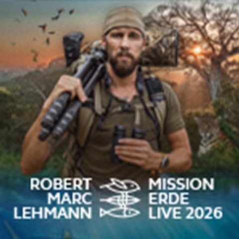 Robert Marc Lehmann: Mission Erde Live - Die Welt ist es wert, um sie zu k�mpfen - Marburg - 11.10.2026 19:00