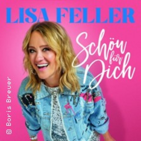 Lisa Feller - Sch�n f�r dich - HAMBURG - 07.09.2026 19:30