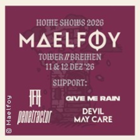 Maelfoy - Home Show 2026 - Tag 1 - Bremen - 11.12.2026 18:30