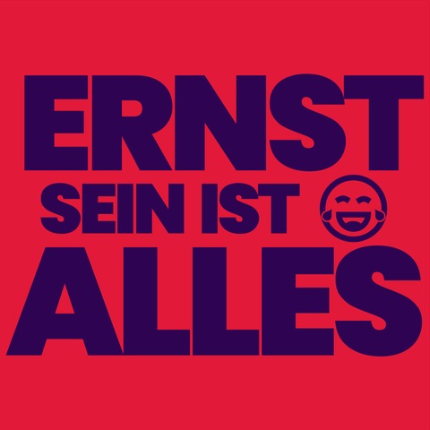 Ernst sein ist alles - Kronach - 25.07.2026 20:30