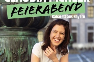 Claudia Pichler: Feierabend - Kabarett aus Bayern