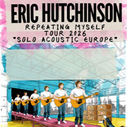 Eric Hutchinson - Repeating Myself Tour 2026 - Solo Acoustic Europe - HAMBURG - 02.07.2026 20:30