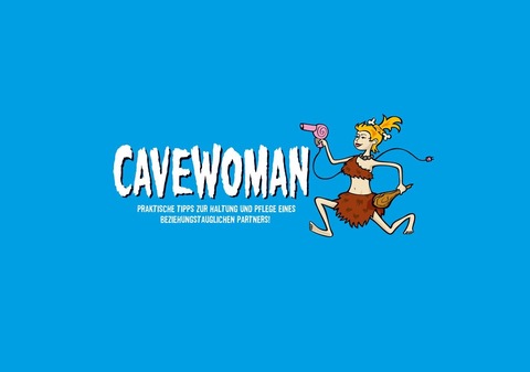CAVEWOMAN - Praktische Tipps zur Haltung und Pflege eines beziehungstauglichen Partners - Baden-Baden - 23.09.2026 20:30