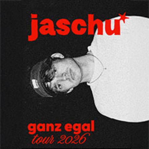 jaschu - ganz egal tour 2026 - Hamburg - 16.05.2026 20:00