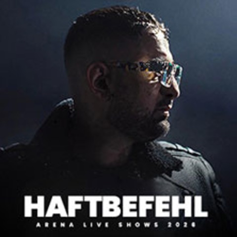 Haftbefehl - Live Tour 2026 - Berlin - 18.10.2026 20:30