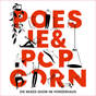 Poesie & Popcorn - Die Mixedshow im Vorderhaus