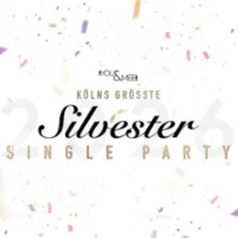 K�lns gr��te Silvester Single Party - K�LN - 31.12.2025 20:00