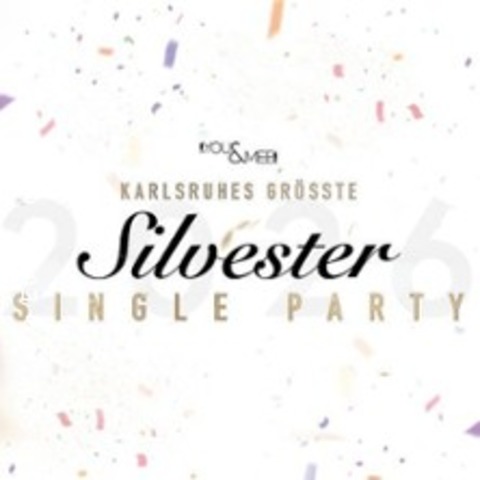 Karlsruhes gr��te Silvester Single Party - Karlsruhe - 31.12.2025 20:00