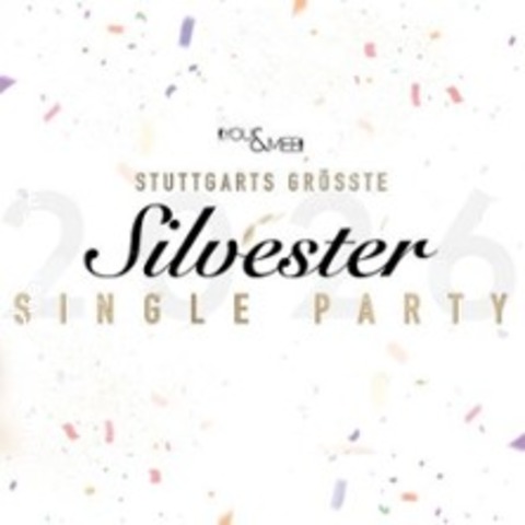 Stuttgarts grte Silvester Single Party - Stuttgart - 31.12.2025 20:00