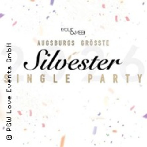 Augsburgs gr��te Silvester Single Party - AUGSBURG - 31.12.2025 20:00