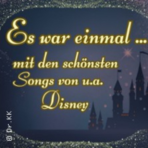 Es war einmal... - eine traumhafte Show f�r die ganze Familie - M�nchen - 16.05.2026 15:00