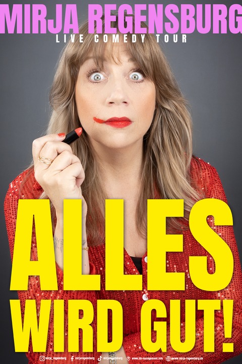 Mirja Regensburg - ALLES WIRD GUT! - Celle - 15.10.2027 20:00