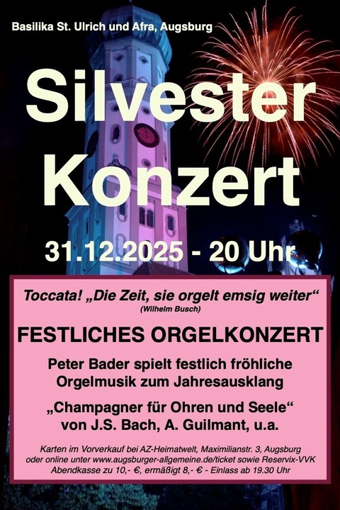 Silvester-Orgelkonzert - Festlich-fr�hliche Orgelmusik zum Jahresausklang - Augsburg - 31.12.2025 20:00