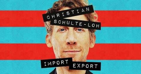 Christian Schulte-Loh „Import - Export“ - Nienburg - 06.11.2026 20:00