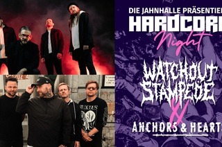 Hardcore Night - Jahnhalle - Hardcore Night - Anchors & Hearts + Watchout Stampede