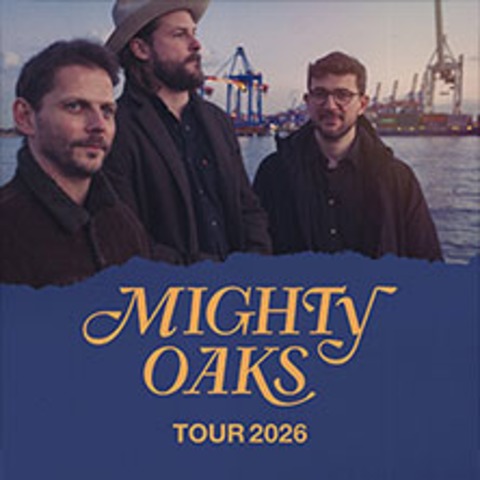 Mighty Oaks - Tour 2026 - Leipzig - 08.12.2026 20:00