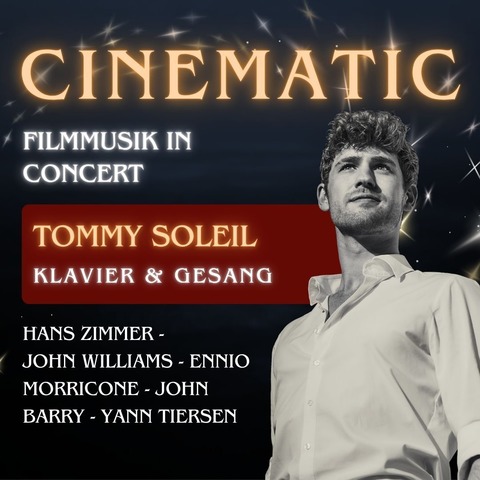 Cinematic - Filmmusik in Concert - Tommy Soleil - Klavier & Gesang - Rietberg - 20.03.2026 19:30