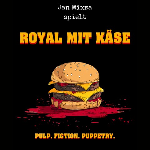 Royal mit Kse - Pulp. Fiction. Puppetry. - Oberkirch - 29.03.2026 19:00
