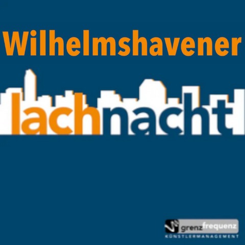 2. Wilhelmshavener Lachnacht - Host: Lutz von Rosenberg Lipinsky - Wilhelmshaven - 18.01.2026 20:00