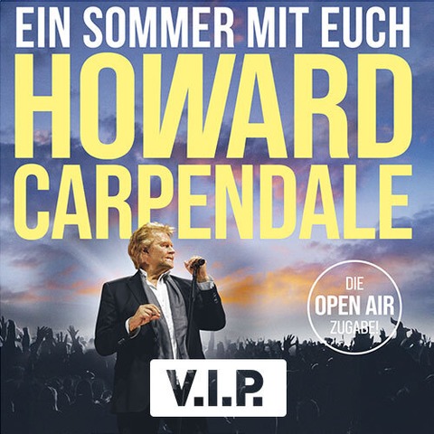HOWARD CARPENDALE - EIN SOMMER MIT EUCH - VIP-Ticket - Gie�en - 23.08.2026 19:00