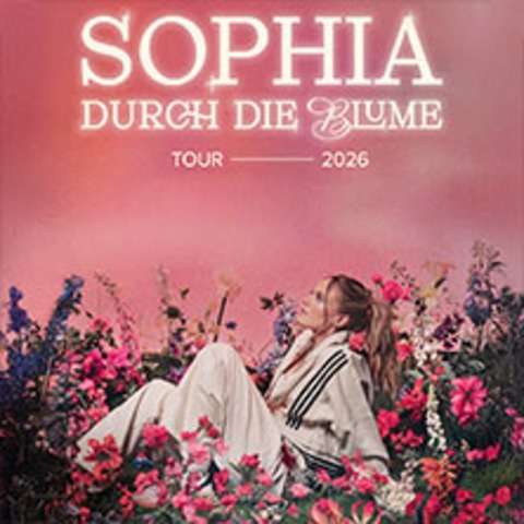 Sophia - "Durch die Blume" Tour 2026 - Hannover - 15.03.2026 19:00