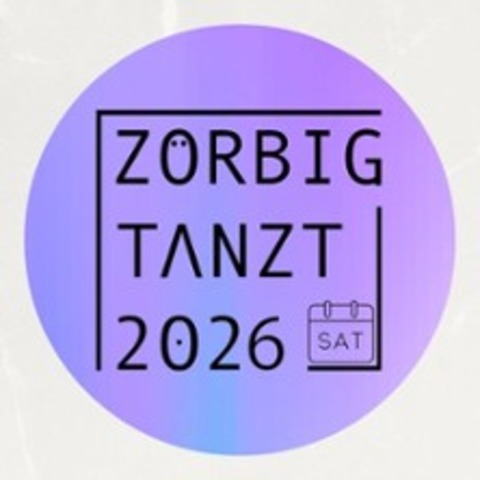 Z�rbig Tanzt - Der Samstag - Z�RBIG - 04.07.2026 18:00