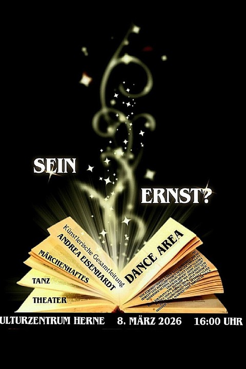 „Sein Ernst?“ - Ein m�rchenhaftes Tanz-Theater-St�ck - Eine Produktion von Andrea Eisenhardt - Dance Area Herne - Herne - 08.03.2026 16:00