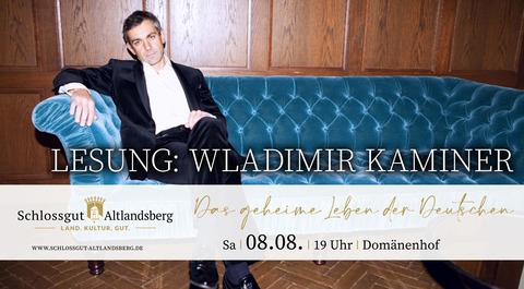 Lesung: Wladimir Kaminer - Das geheime Leben der Deutschen - Altlandsberg - 08.08.2026 19:00
