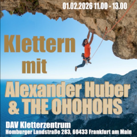 Klettern mit Alexander Huber & THE OHOHOHS - Frankfurt am Main - 01.02.2026 11:00